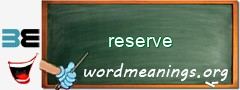 WordMeaning blackboard for reserve